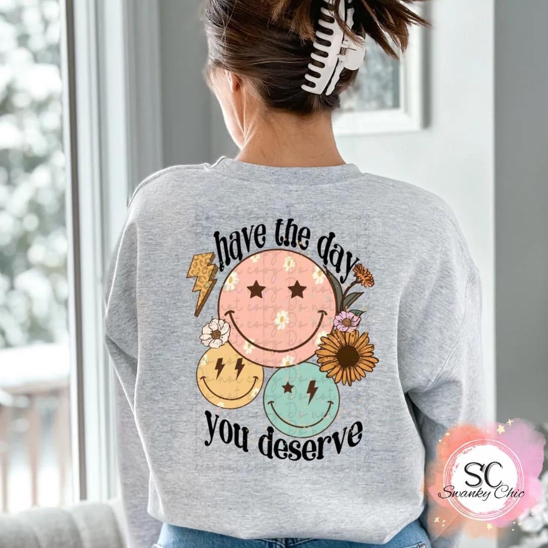 Dawn Shull — Have the day you deserve: 2X, athletic Heather, long sleeve tee