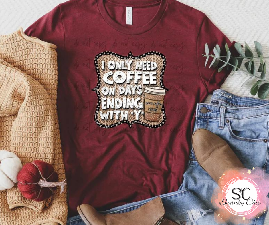 Tanya Goen — Coffee on days with a Y: XL, crewneck tee