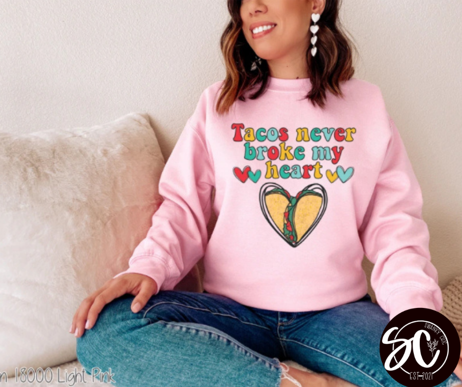 Jennifer Morgan — Tacos never broke my heart: Medium, sweatshirt